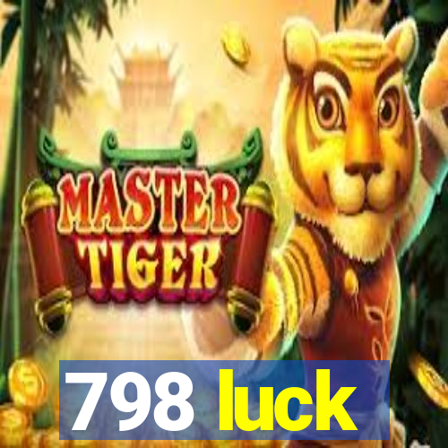798 luck